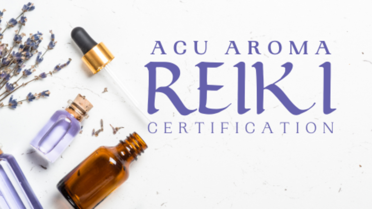 Acu Aroma Reiki Certification
