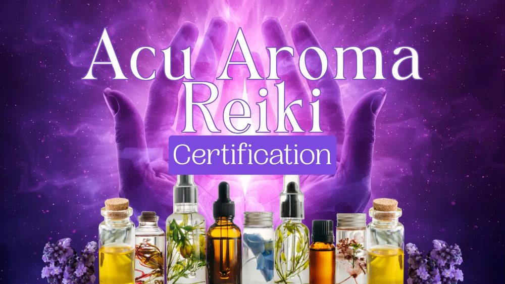 Acu Aroma Reiki Certification course