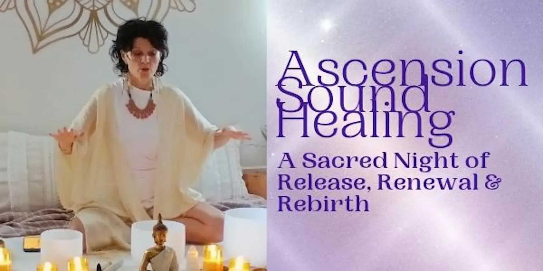 Ascension Sound Healing — A Sacred Night of Release, Renewal & Rebirth